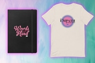 A black journal with the copy, "Words are Hard" and a tee shirt with the copy, "Be and Empath Like Kristend Doute"