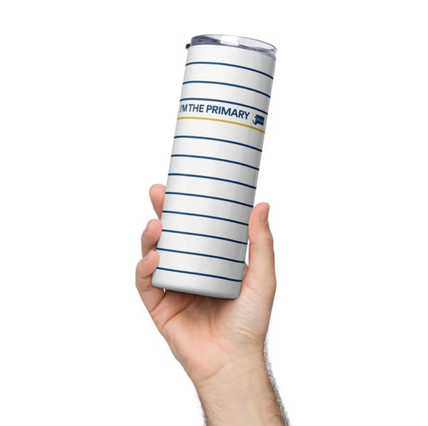 A beverage tumbler that reads "Im The Primary"